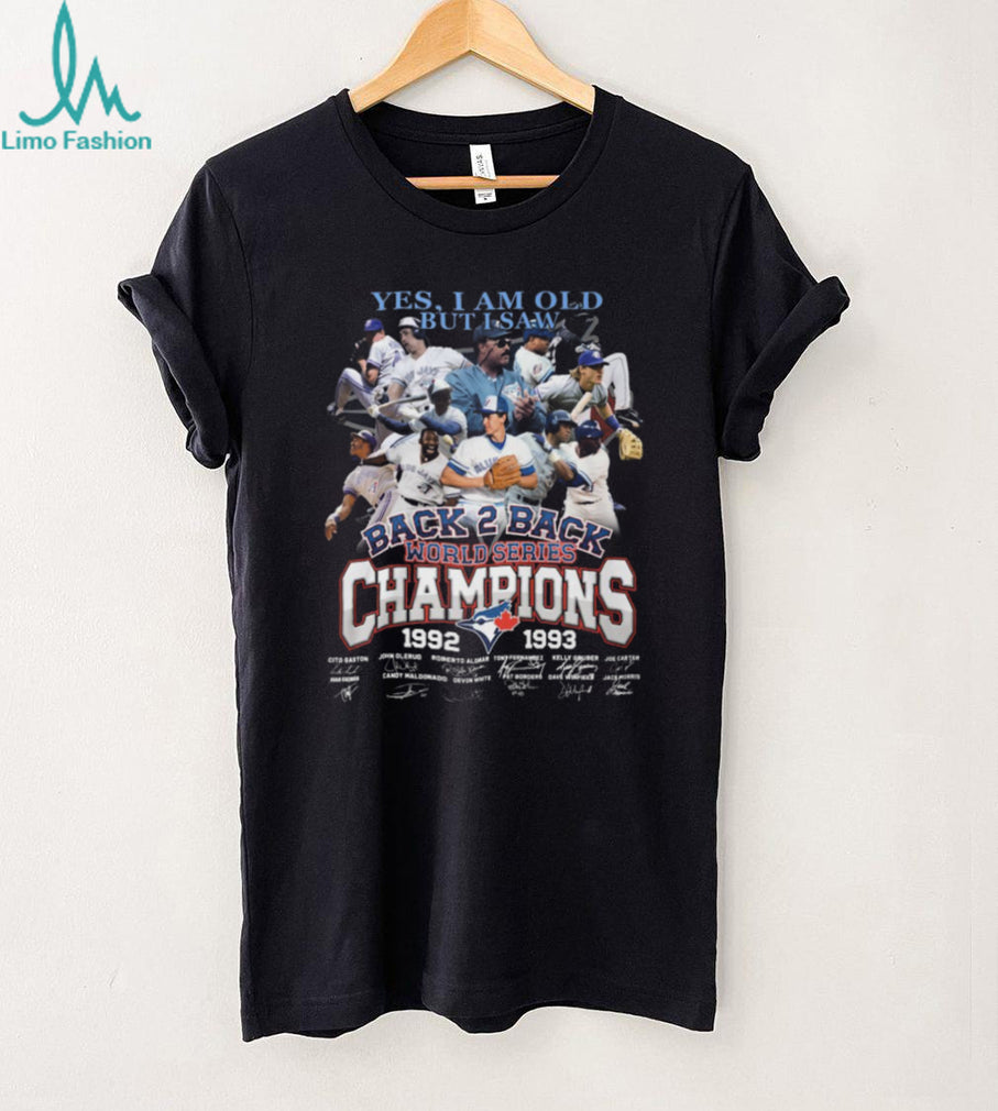 Toronto Blue Jays Yes I Am Old But I Saw Back 2 Back World Series Champions T Shirt