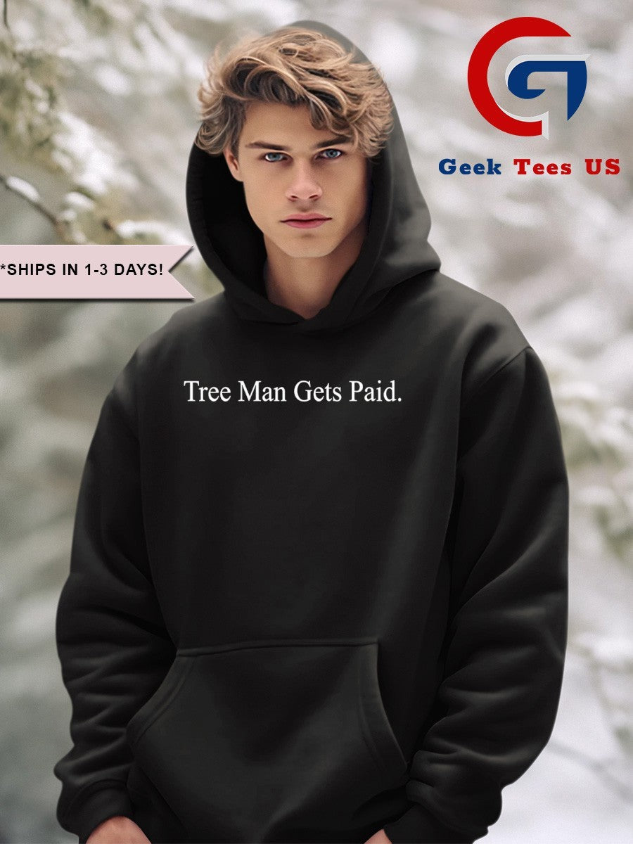 Tree man gets paid shirt Unisex , , , Long Sleeve Tee