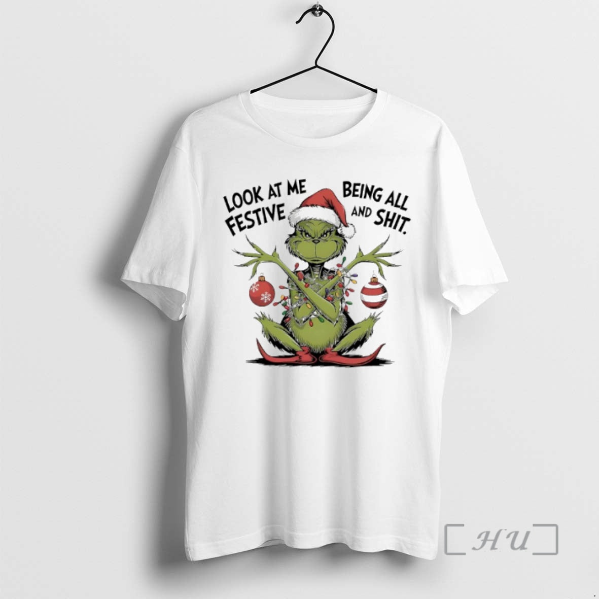 Trending Grinch Lights Ornaments Me Being All Festive Shit T-Shirts