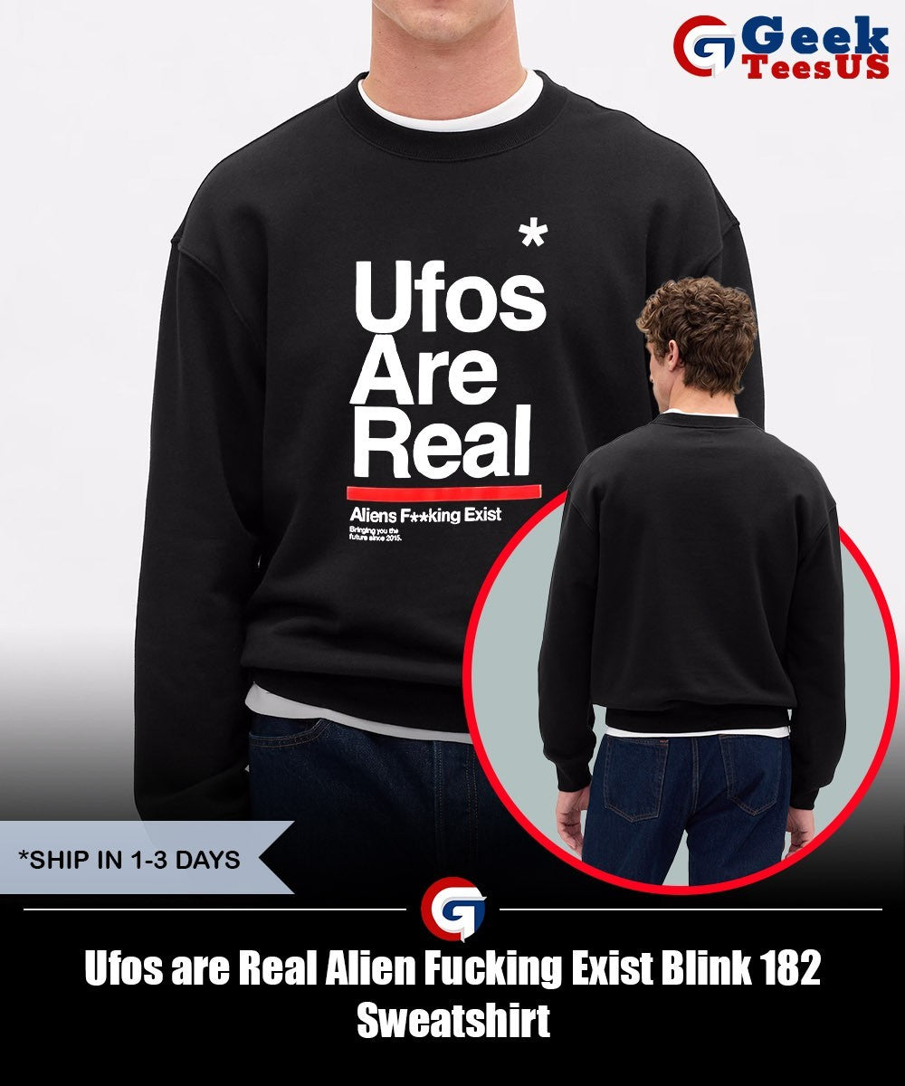 Ufos are Real Alien Fucking Exist Blink 182 shirt Unisex , , , Long Sleeve Tee