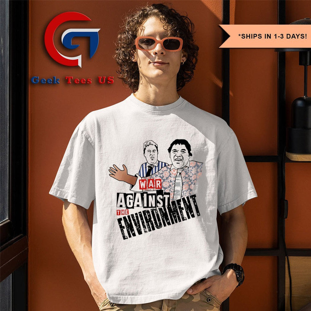 Vic and Bob war against the environment shirt Unisex , , , Long Sleeve Tee