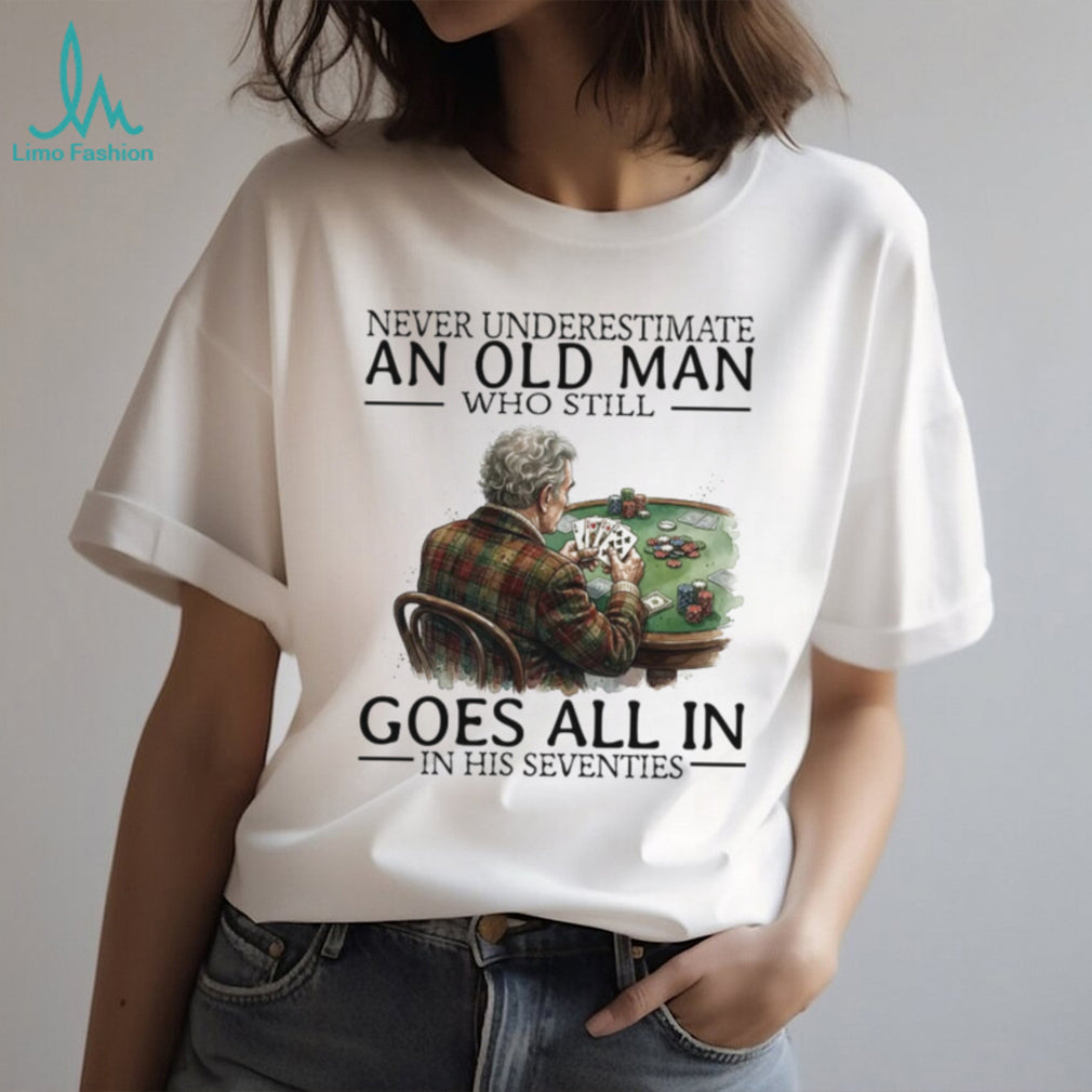 Vintage Old Man Poker Player Go All In Seventies Card Game Lover Shirt