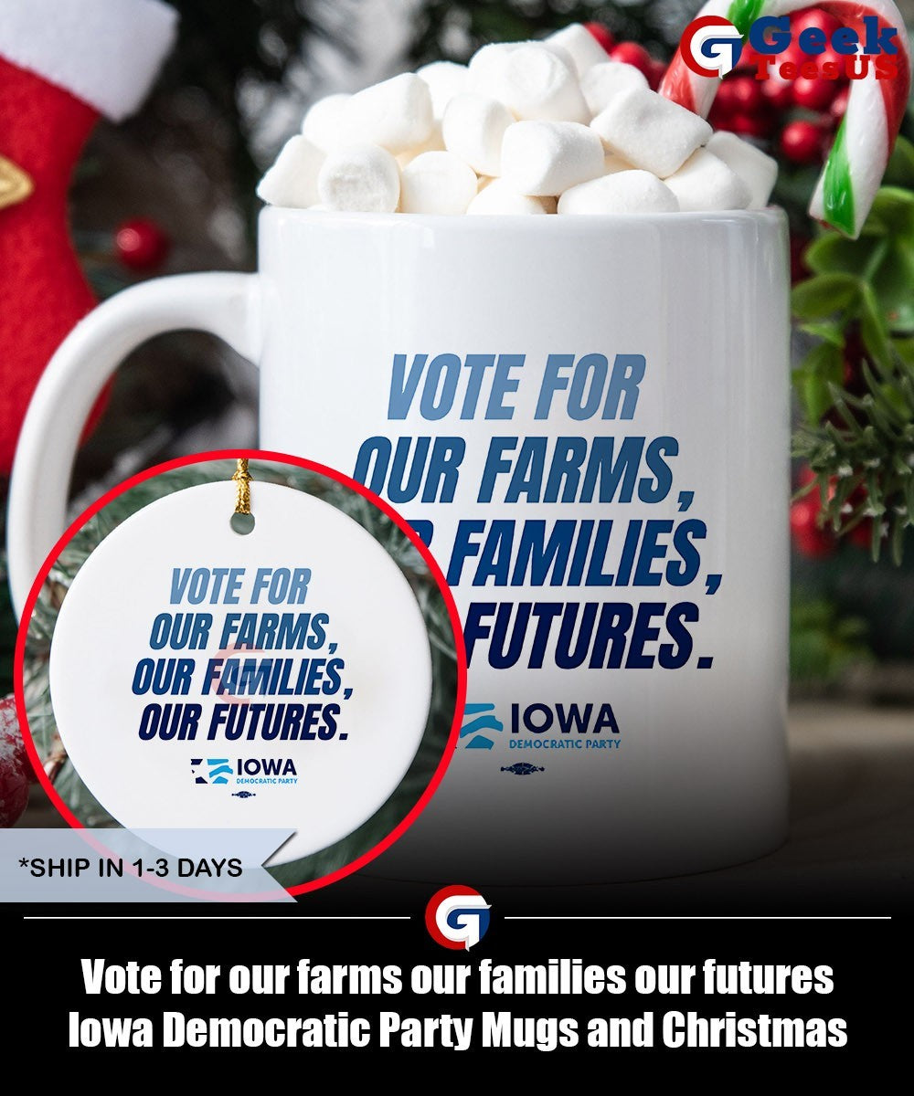 Vote for our farms our families our futures Iowa Democratic Party shirt Unisex , , , Long Sleeve Tee