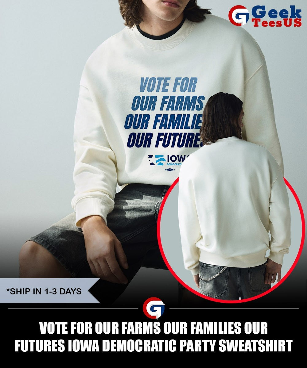 Vote for our farms our families our futures Iowa Democratic Party shirt Unisex , , , Long Sleeve Tee