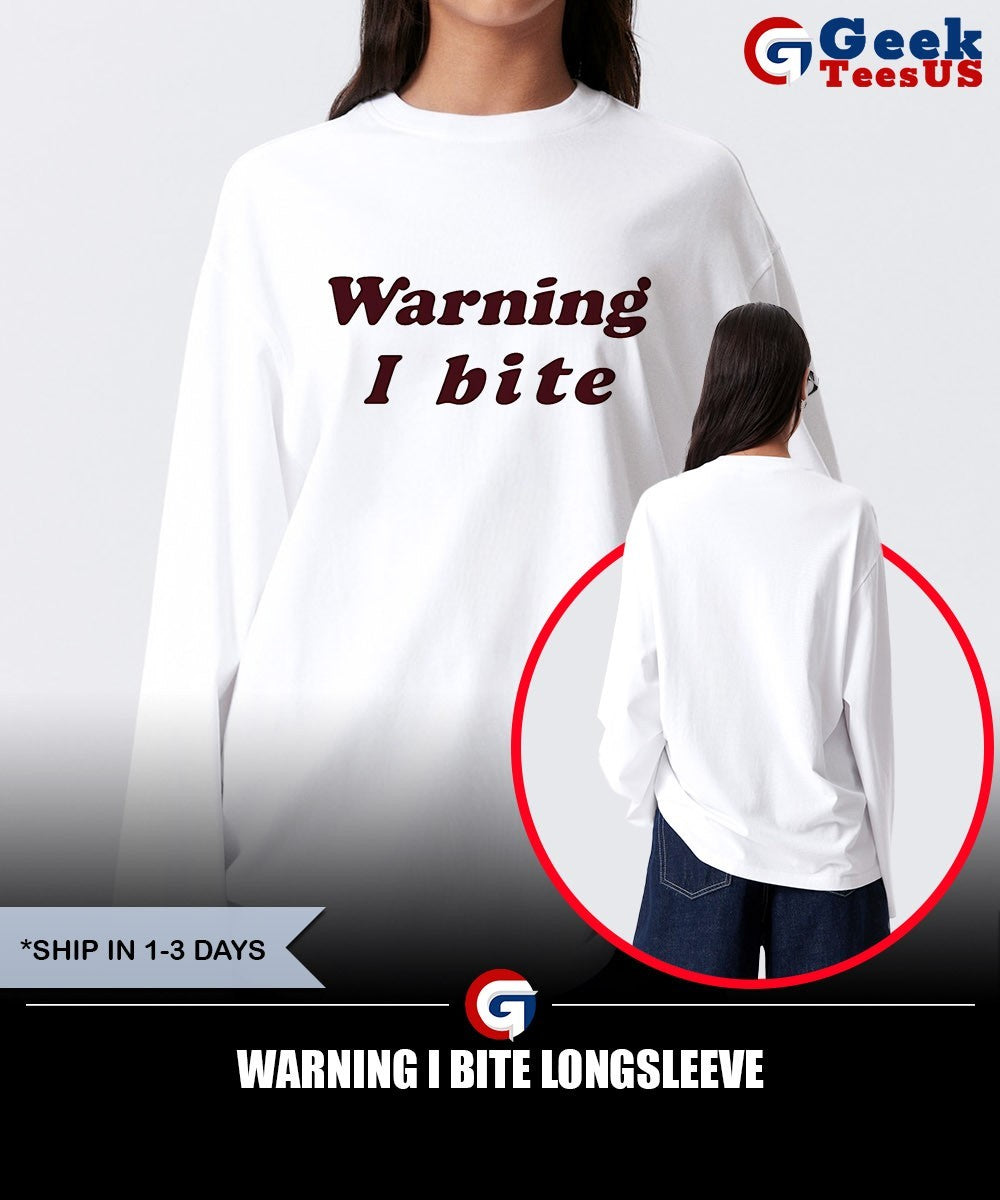 Warning I bite shirt Unisex , , , Long Sleeve Tee