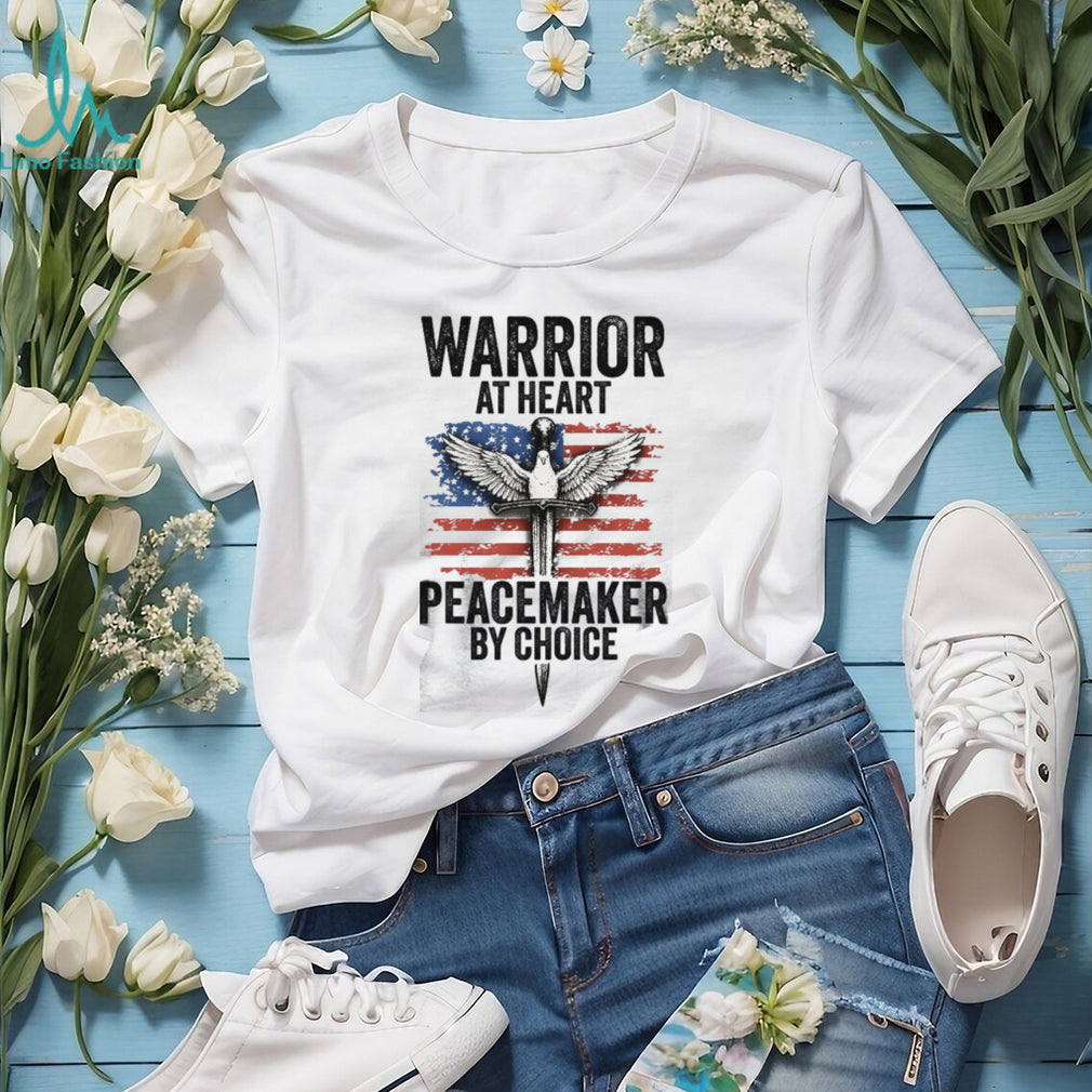 Warrior At Heart Peacemaker By Choice American Flag Sword & Dove T shirt