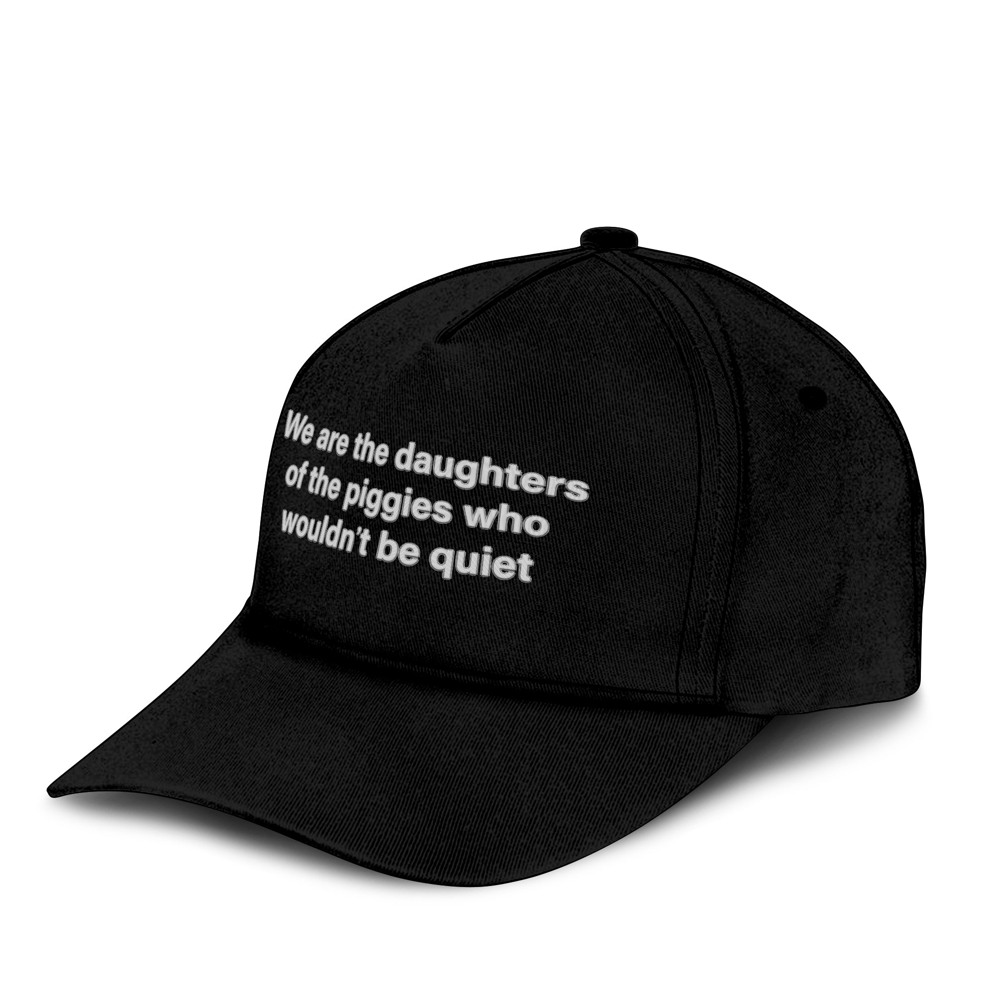 We Are The Daughters Of The Piggies Who Wouldn’t Be Quiet Hat