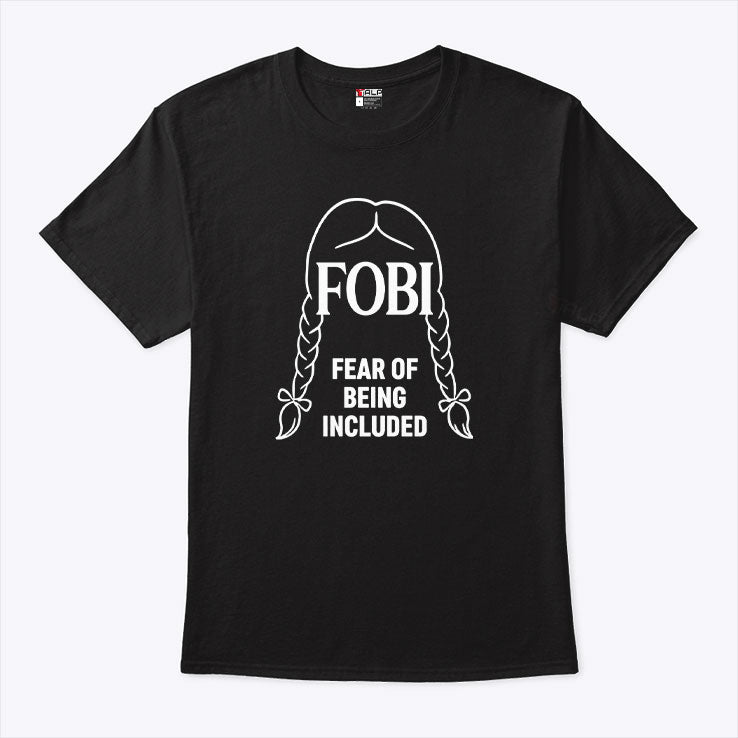 Wednesday Addams FOBI Fear Of Being Included T Shirt