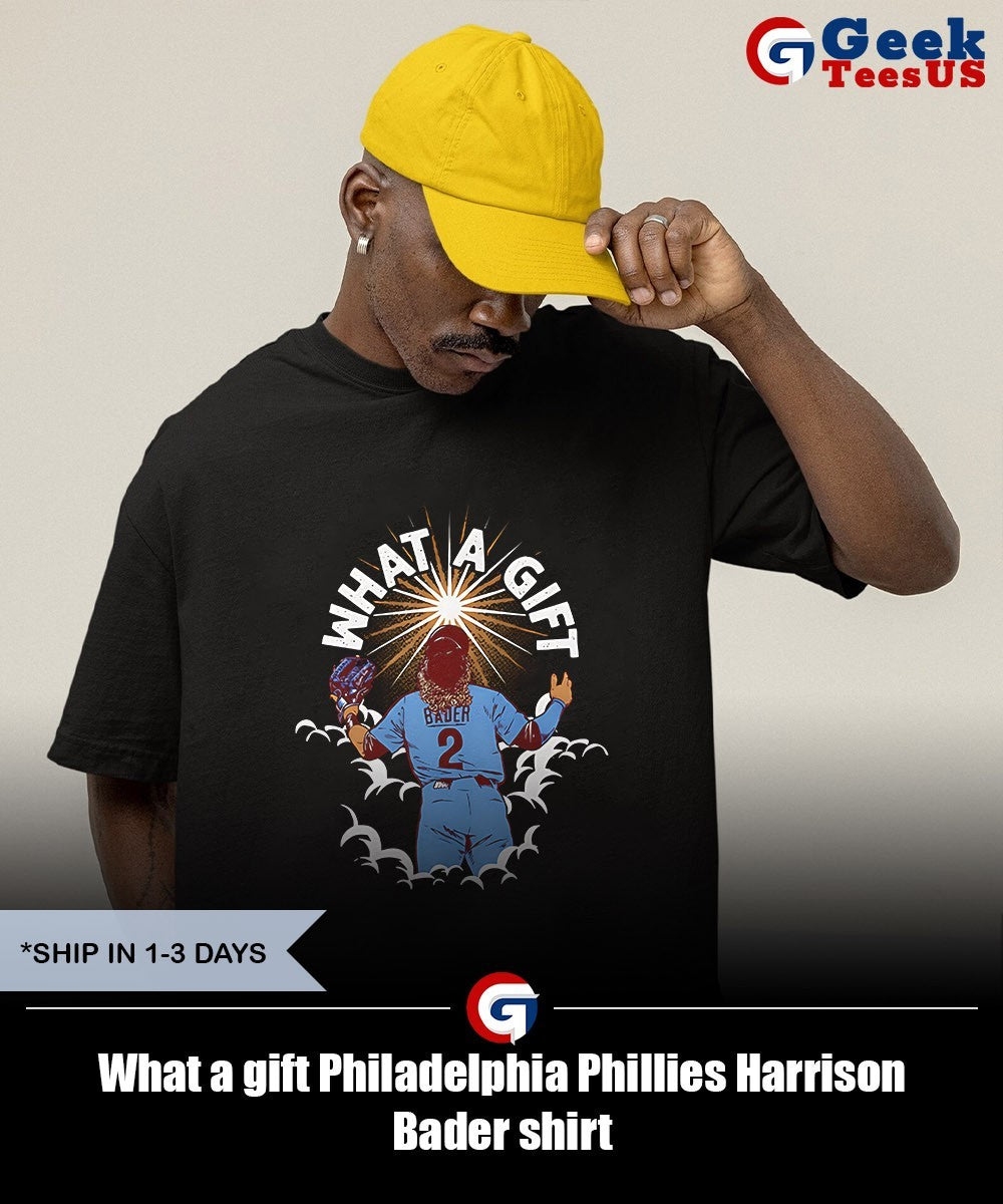 What a gift Philadelphia Phillies Harrison Bader shirt Unisex , , , Long Sleeve Tee