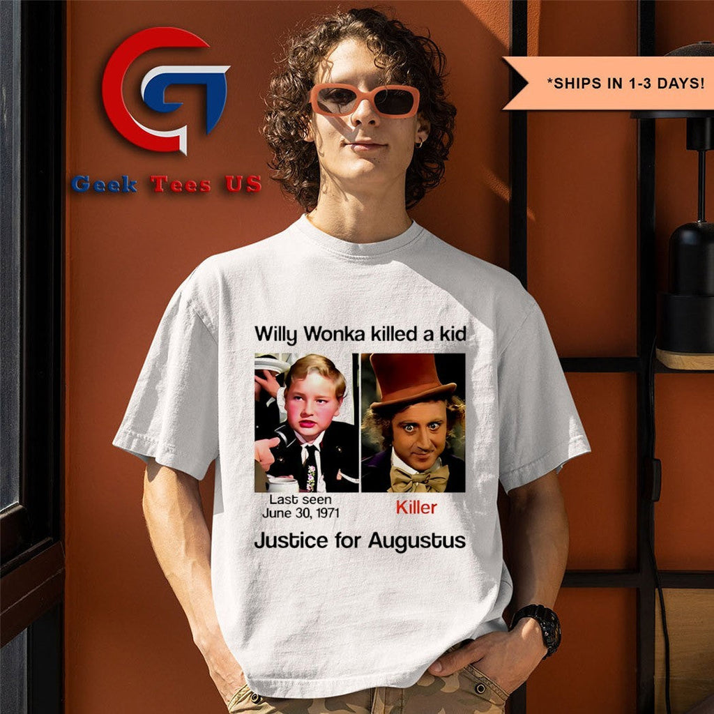 Willy Wonka killed a kid justice for Augustus shirt Unisex , , , Long Sleeve Tee