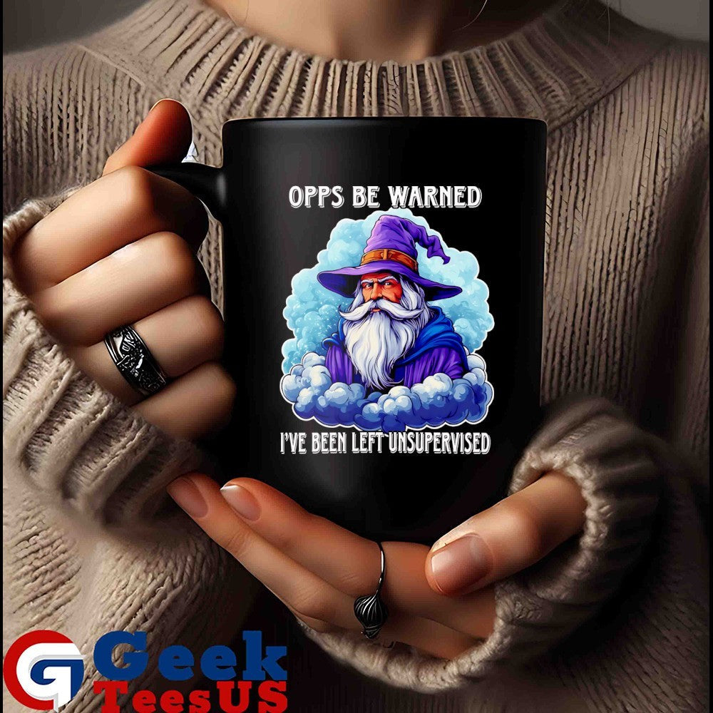 Wizard opps be warned I’ve been left unsupervised shirt Unisex , , , Long Sleeve Tee