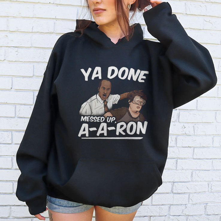 Ya Done Messed Up A-A-Ron Substitute Teacher T Shirt