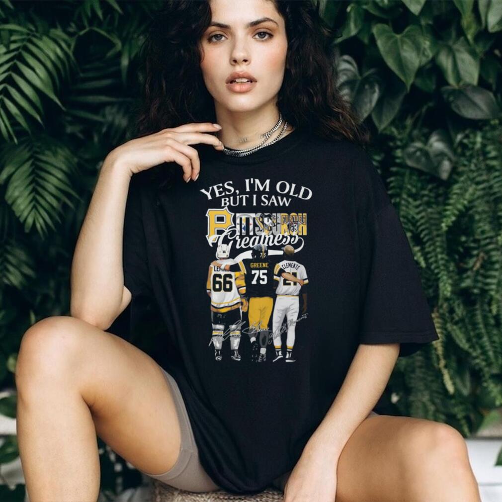 Yes I’m Old But I Saw Pittsburgh Greatness Trio Shirt Lemieux, Greene, Clemente