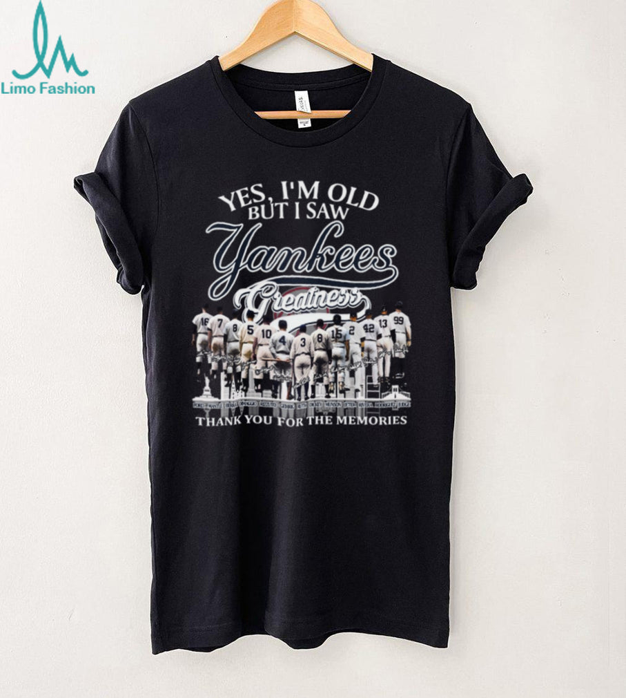 Yes I’m Old But I Saw Yankees Greatness Legends Memories T Shirt