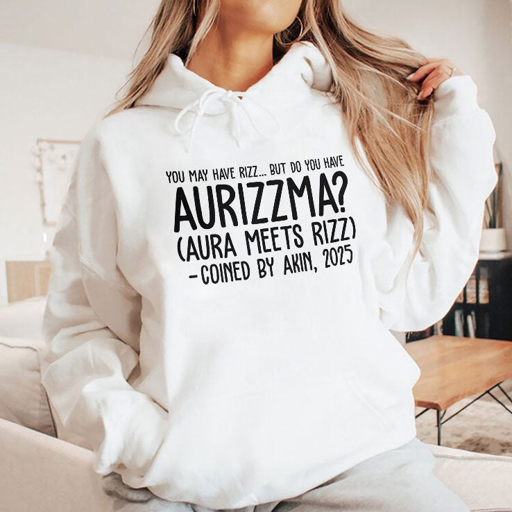 You May Have Rizz But Do You Have Aurizzma Aura Meets Rizz Coined By Akin 2025 Shirt