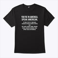 You’re In America Speak American Try One Of The 381 Indigenous Shirt