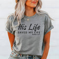 His Life Saved My Life Christian Tee Unisex , , , Long Sleeve Tee