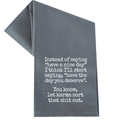 Have the Day You Deserve Tea Towel Unisex , , , Long Sleeve Tee