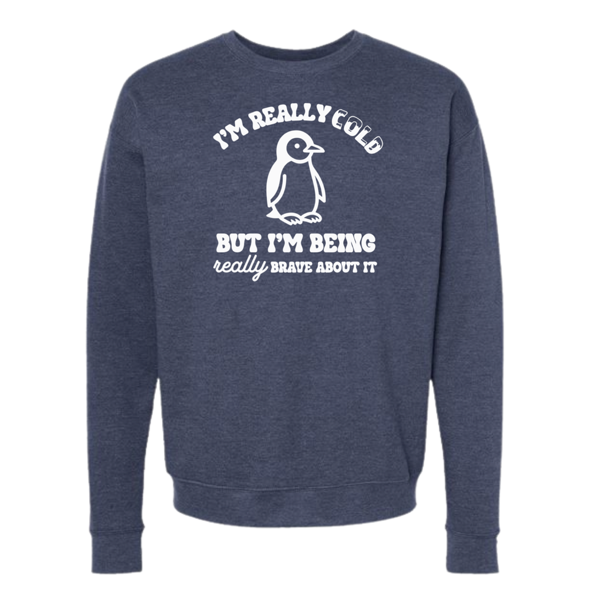 I'm Really Cold But Being Brave s and s Unisex , , , Long Sleeve Tee