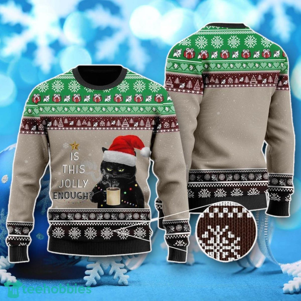Christmas Black Cat With Coffee Is This Jolly Enough Ugly Christmas Sweater Unique Gift For Men Women