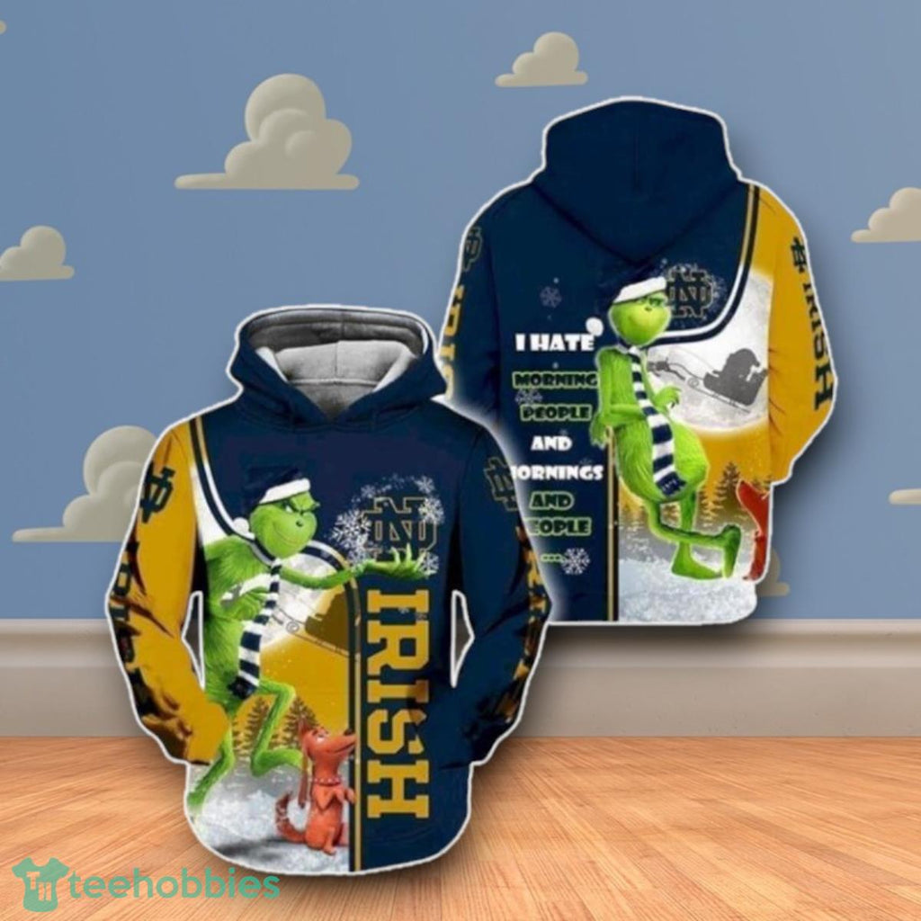Christmas Grinch Notre Dame Fighting Irish I Hate Morning People 3D Hoodie Impressive Gift