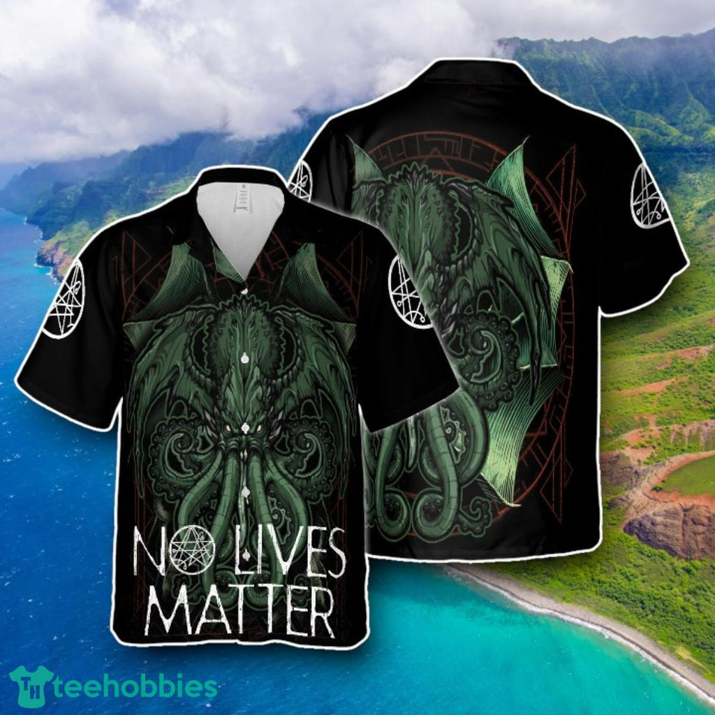 Cthulhu No Lives Matter Hawaiian Shirt Style Gift For Men Women