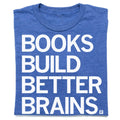 Books Build Better Brains Unisex , , , Long Sleeve Tee