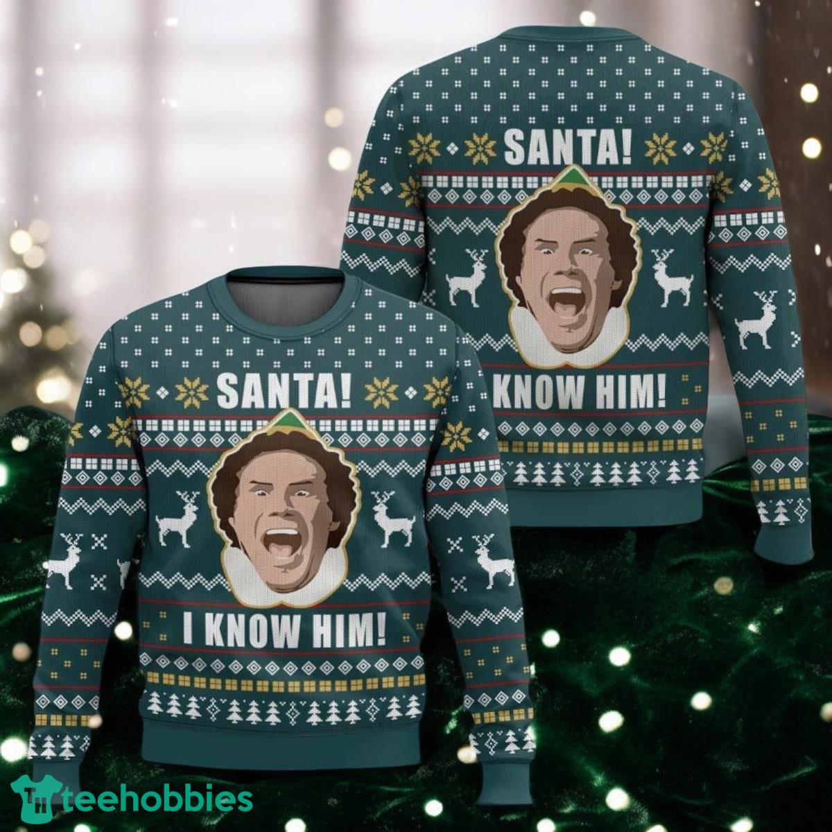 Elf Omg Santa I Know Him Ugly Christmas Sweater Buddy Elf Xmas Sweater