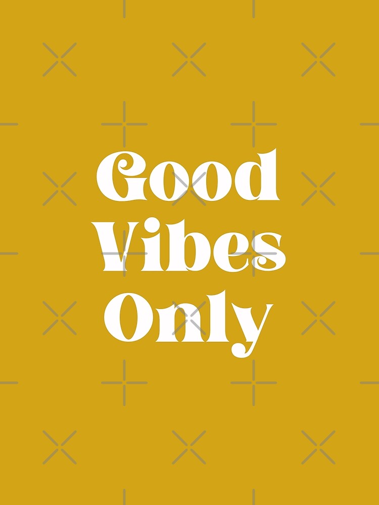 Good vibes only by AnnaGo