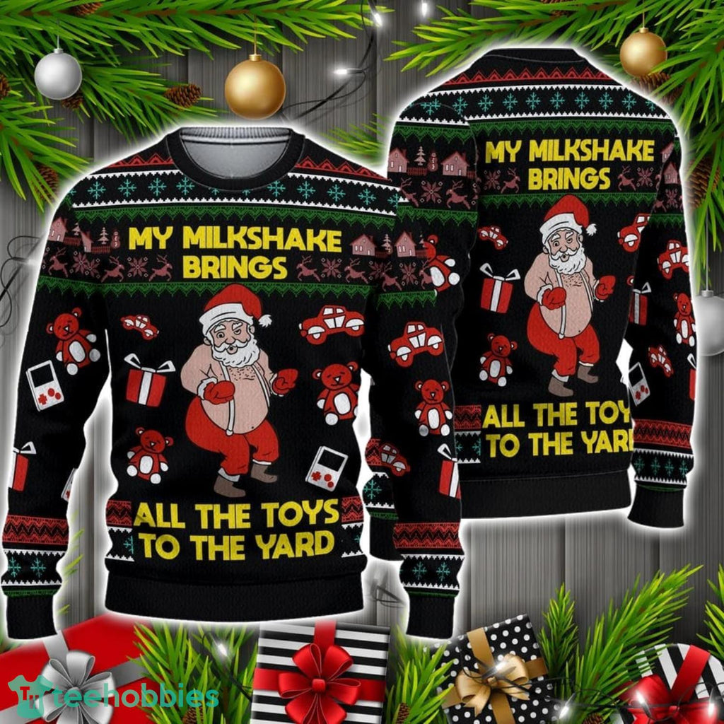 Funny Santa My Milkshake Brings All The Toys To The Yard Sweater Christmas Holiday Gift