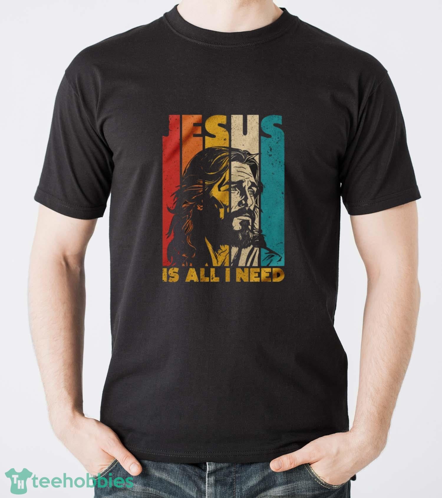 Jesus Is All I Need Shirt, Jesus Christ Shirt, Christian Faith Tee, Religious T-shirt