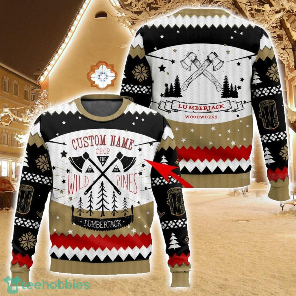 Lumberjack Chop Wild Pines Ugly Christmas Sweater For Men And Women Christmas Holiday Gift Family Gift