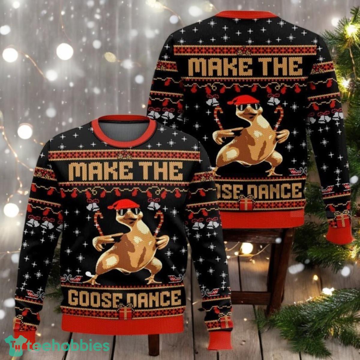 Make The Goose Dance Ugly Christmas Sweater Funny Goose Holiday Sweater