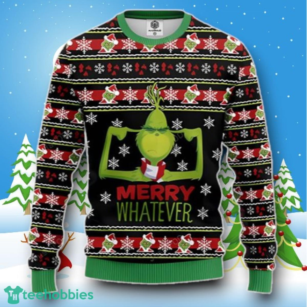 Merry Whatever Grinch Ugly Christmas Sweater Style Gift