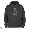 Miami Dolphins In My Veins Jesus In My Heart Unisex , , , Long Sleeve Tee