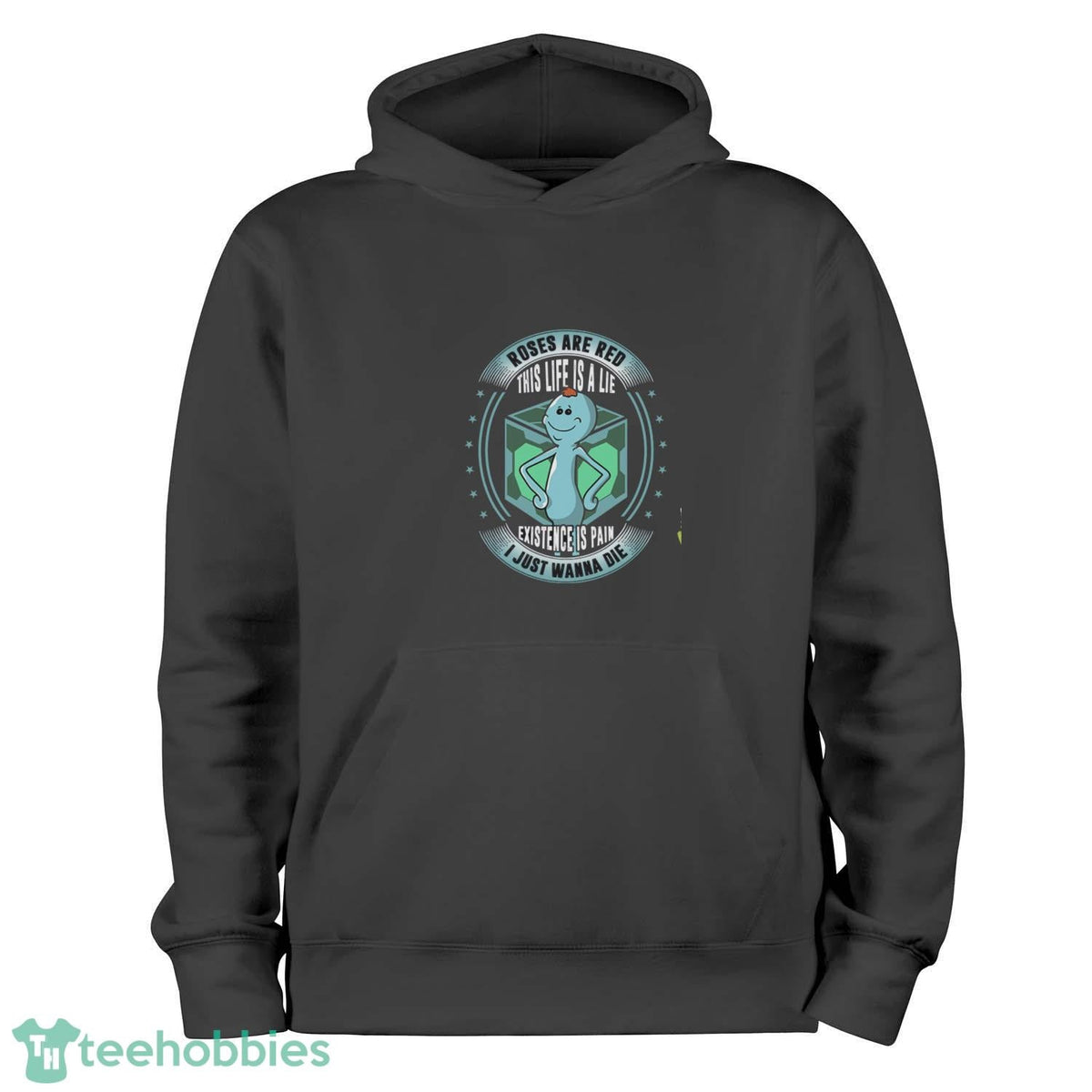 Mr. Meeseeks Roses Are Red This Life Is A Lie Existence Is Pain I Just Wanna Die Unisex , , , Long Sleeve Tee