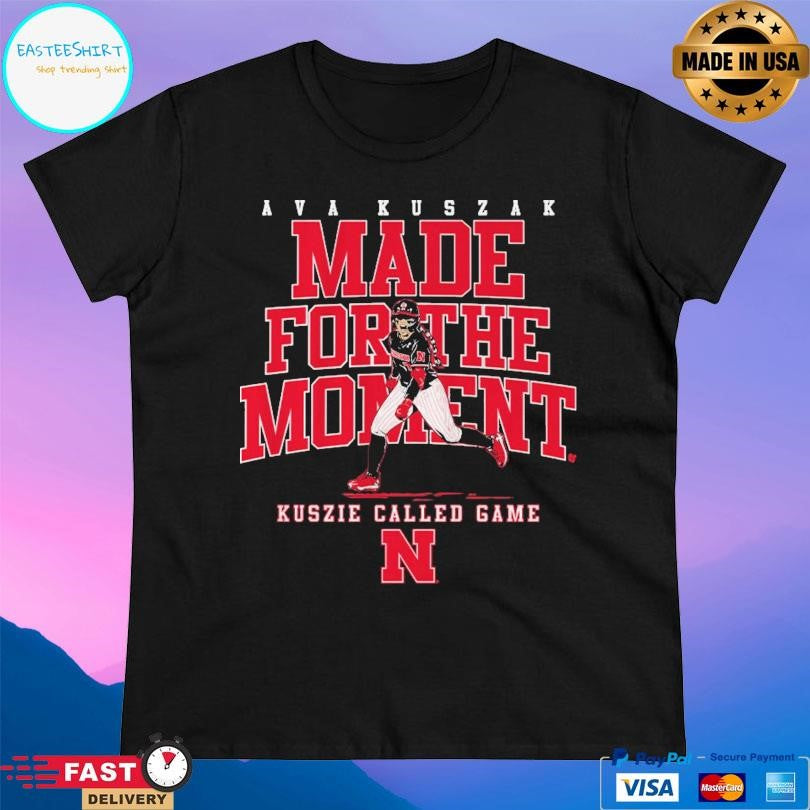 Nebraska Softball Ava Kuszak Made For The Moment Shirt