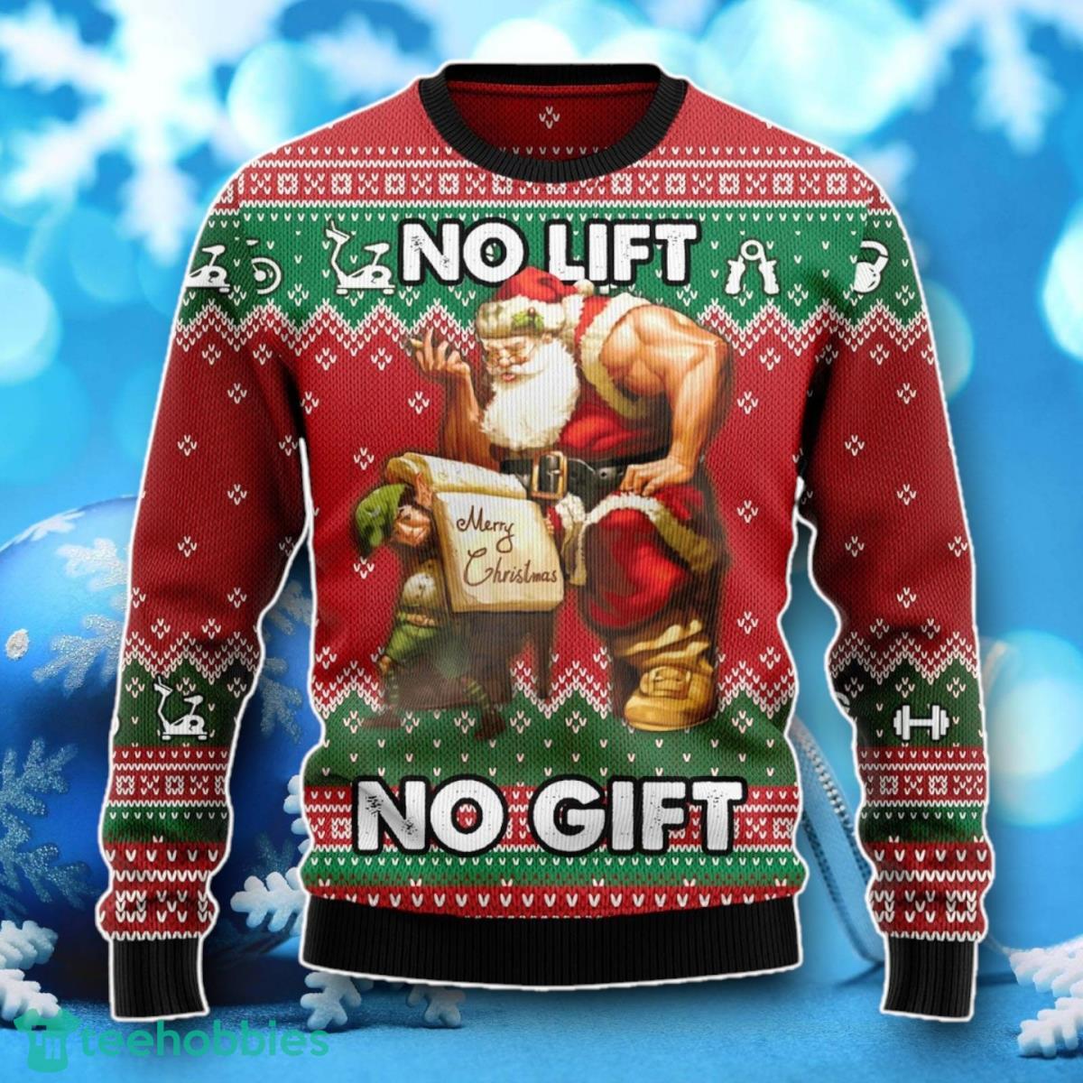 No Lift No Gift Ugly Christmas Sweater Unique Gift For Men Women