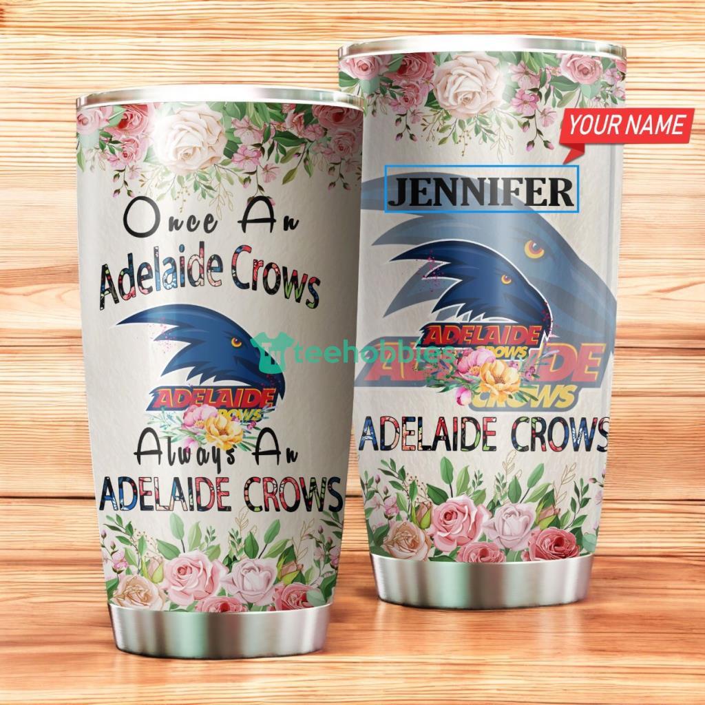 Personalized Adelaide Football Club Flower Once An Adelaide Crows Always An Adelaide Crows Stainless Steel Tumbler