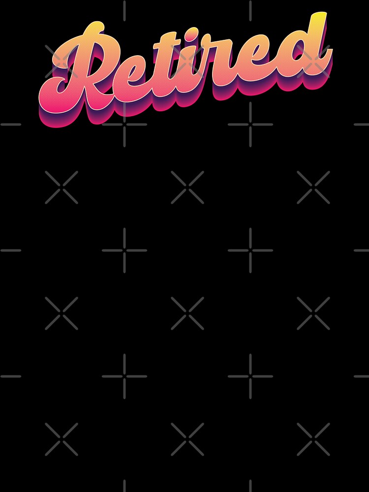 Retro Retired - 80s Neon by Whimsical  Thinker