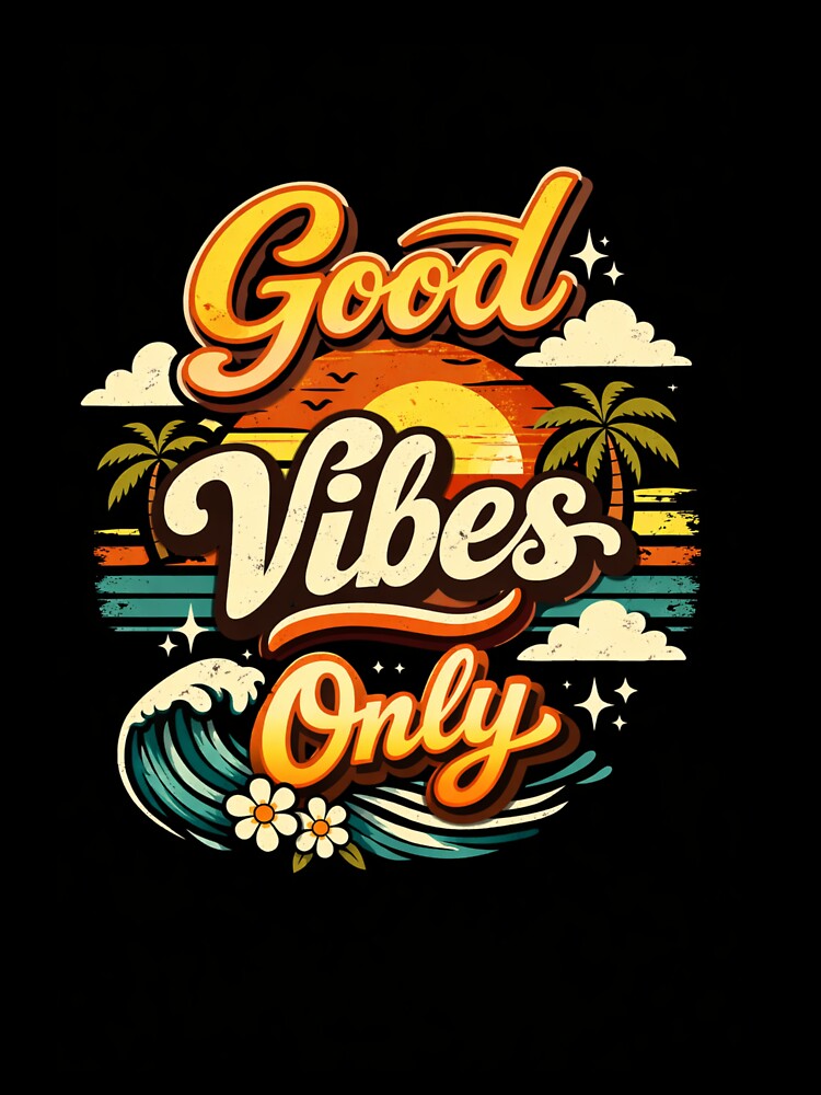 Good Vibes Only by BennyBargains