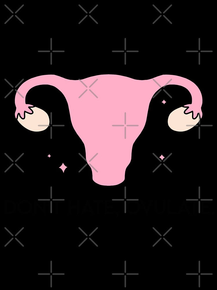 Don't hate, ovulate by Doctor Michaela