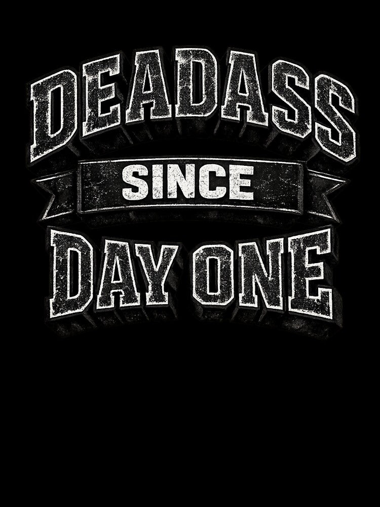 Deadass Since Day One by Dresut