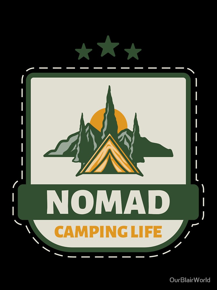 Nomad Camping Life by OurBlairWorld