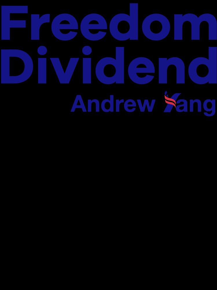 Andrew Yang: Freedom Dividend by topower