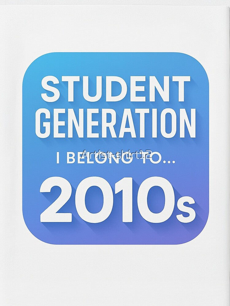 Student Generation T‑Shirt – 2010s Decade Back Print by Artist-shirt12