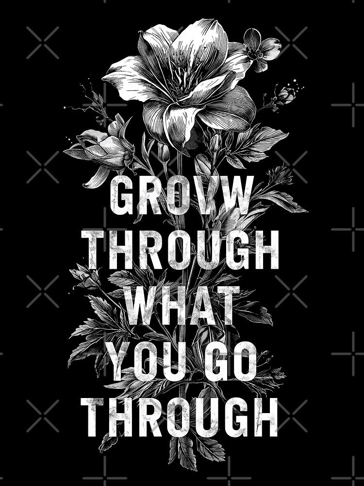 Grow Through Pain by Dhenin Studio