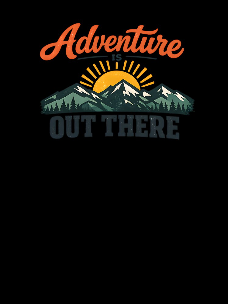 Adventure Is Out There Mountain Outdoor by Byte-shirt