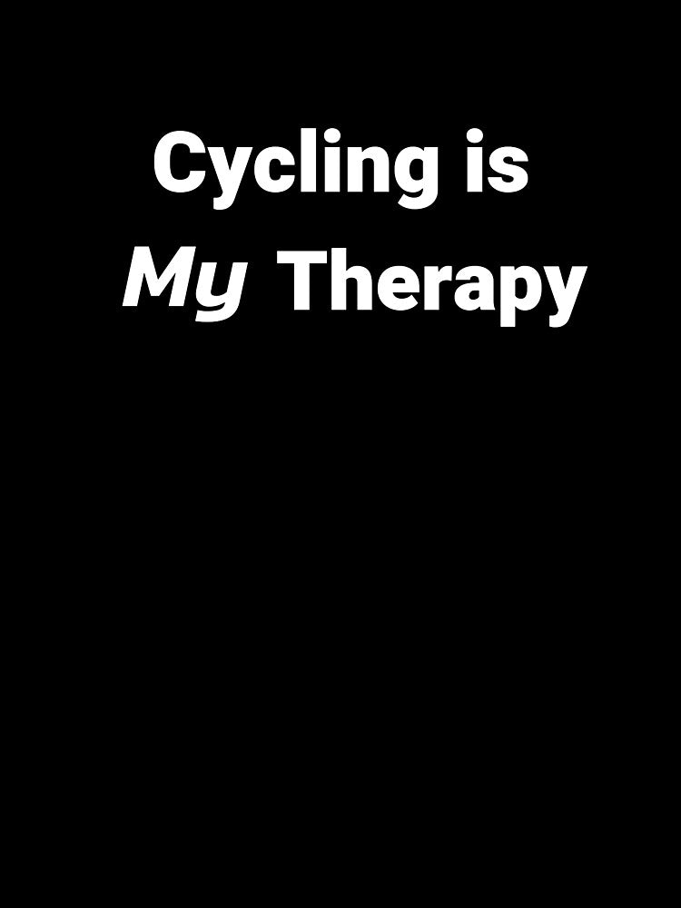 Cycling Is My Therapy - Dad Cycling by GreyTee