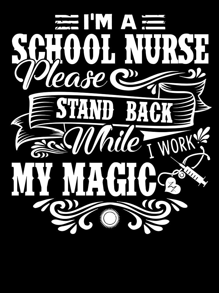 School Nurse - I'm A School Nurse by UnknownArtistt